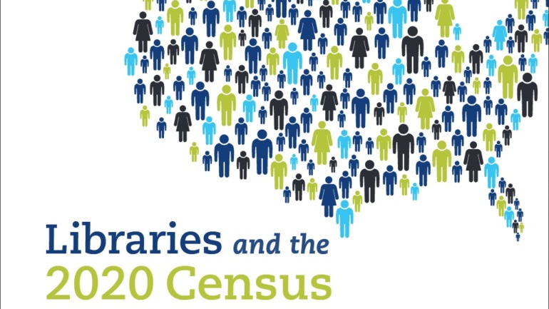 Libraries and the 2020 Census: Vital Partners for a Complete Count